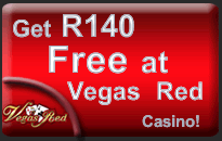 Click here to visit Vegas Red Casino and get R140 FREE!
